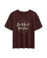 تي شيرت Do What You Love برقبة دائرية باللون البني